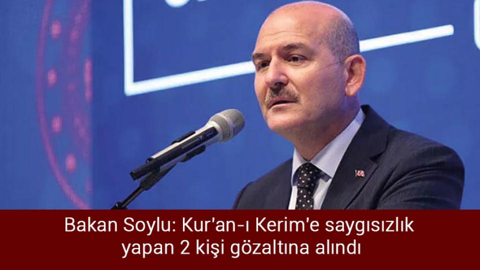 Hamas: “Basbus ve Anber'in şehit edilmesi cezasız kalmayacak” / Bakan Soylu: Kur'an-ı Kerim'e saygısızlık yapan 2 kişi gözaltına alındı