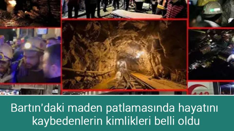 Cumhurbaşkanı Erdoğan: Patlamanın nasıl yaşandığı idari ve adli soruşturmayla ortaya çıkacak / Bartın'daki maden patlamasında hayatını kaybedenlerin kimlikleri belli oldu