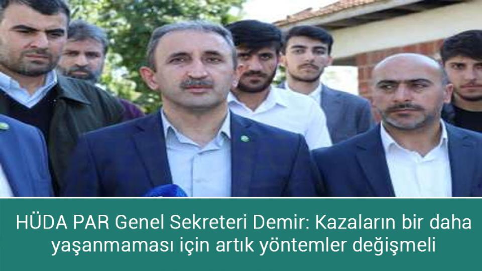 CHP dezenformasyon yasasını AYM'ye götürdü / HÜDA PAR Genel Sekreteri Demir: Kazaların bir daha yaşanmaması için artık yöntemler değişmeli