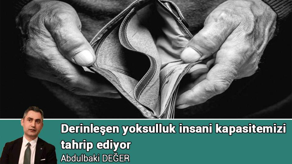 İktidarın Olduğu Her Yerde Direniş İmkânı Var Mıdır? / Abdulbaki Değer / Derinleşen yoksulluk insani kapasitemizi  tahrip ediyor / Abdulbaki DEĞER