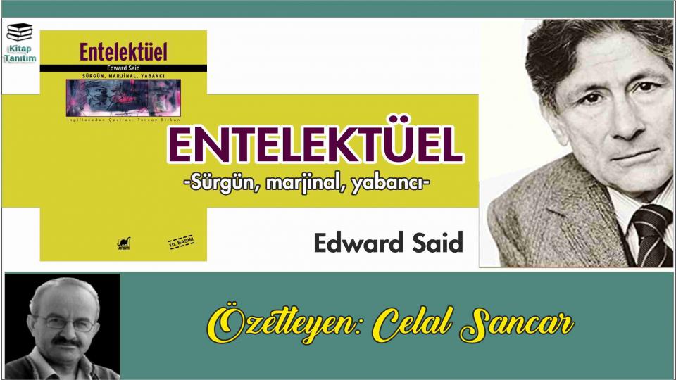 FIKIHTAN FAŞİZME -Osmanlı’dan Cumhuriyete Günah ve Suç- / ENTELEKTÜEL-Sürgün, marjinal, yabancı-Özetleyen:Celal Sancar