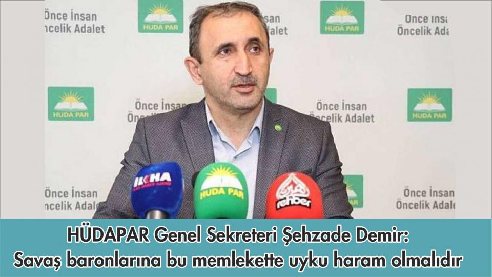 Şehzade Demir: “Filistinlileri katleden canileri yargılayamazsak hiçbirimiz güvende olamayız” / HÜDA PAR Genel Sekreteri Şehzade Demir: Memlekette Savaş Baronlarının Hegemonyası Var