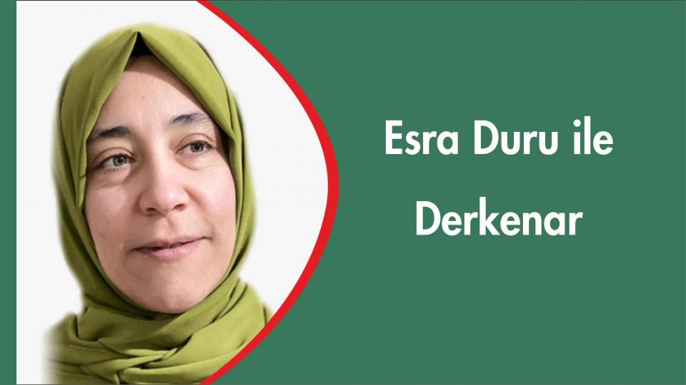 Davut Güler ile Derkenar.. / Esra Duru  ile Derkenar..