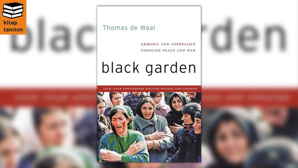 Black Garden: Armenia and Azerbaijan through Peace and War - Thomas de Waal