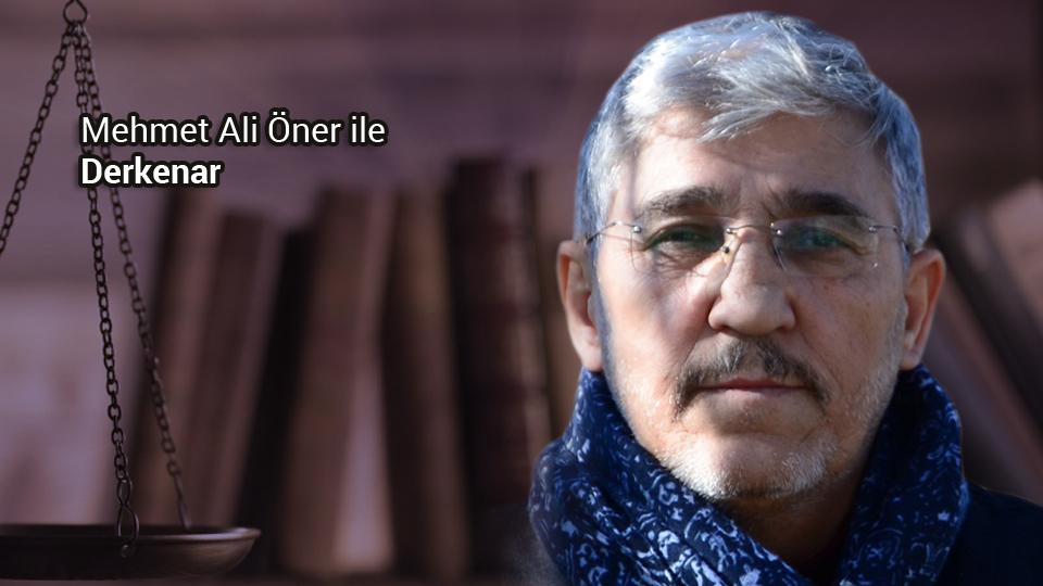 Davut Güler ile Derkenar.. / Mehmet Ali Öner ile Derkenar..