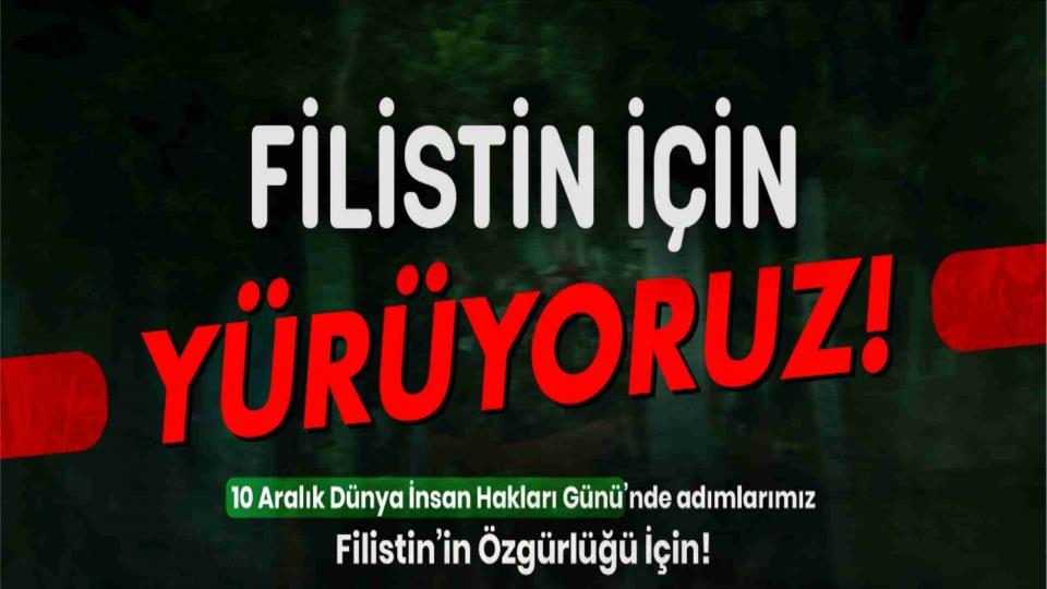 Ankara'da Filistin Dayanışma Platformu,  Özgür Filistin için Yürüyüş Yaptı.. / 10 Aralık İnsan Hakları Gününde Adımlar Filistin'in Özgürlüğü için Atılacak!