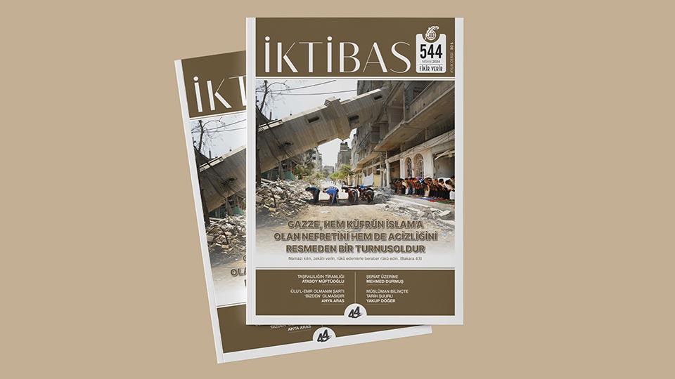 İktibas'ın 544. sayısı 'Gazze, küfrün turnusolu' manşeti ile çıktı
