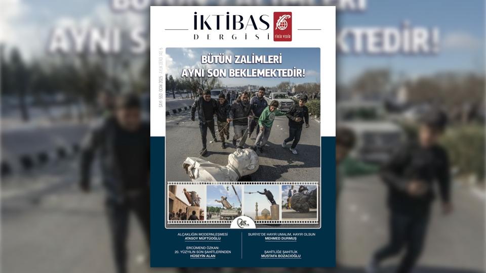 İktibas Dergisi: Siz Kiminle Müttefiksiniz.. / İktibas Dergisi, 45. yılına 553. sayısı ile girdi.