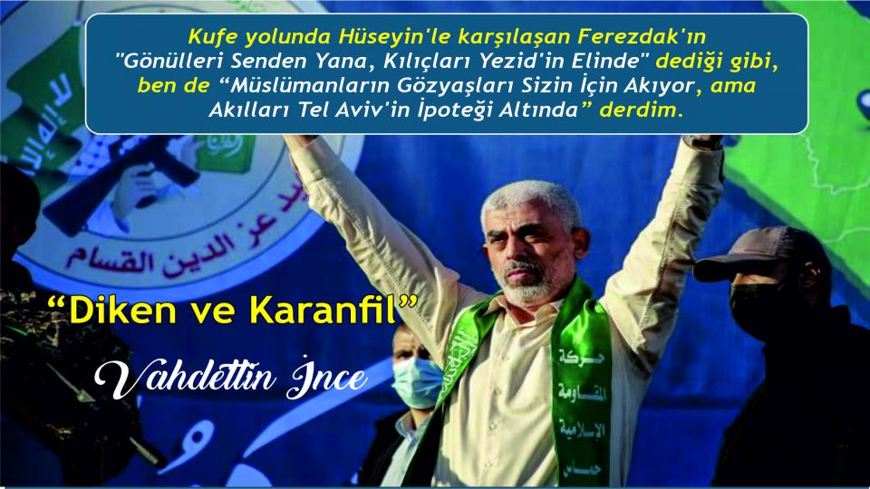 Her Taraf - Türkiyenin habercisi / Vahdettin İnce: Dün Gönülleri Hüseyin'in Yanında Olanlarla, Bugün  Akılları Telaviv'in İpoteği Altında Olanlar..