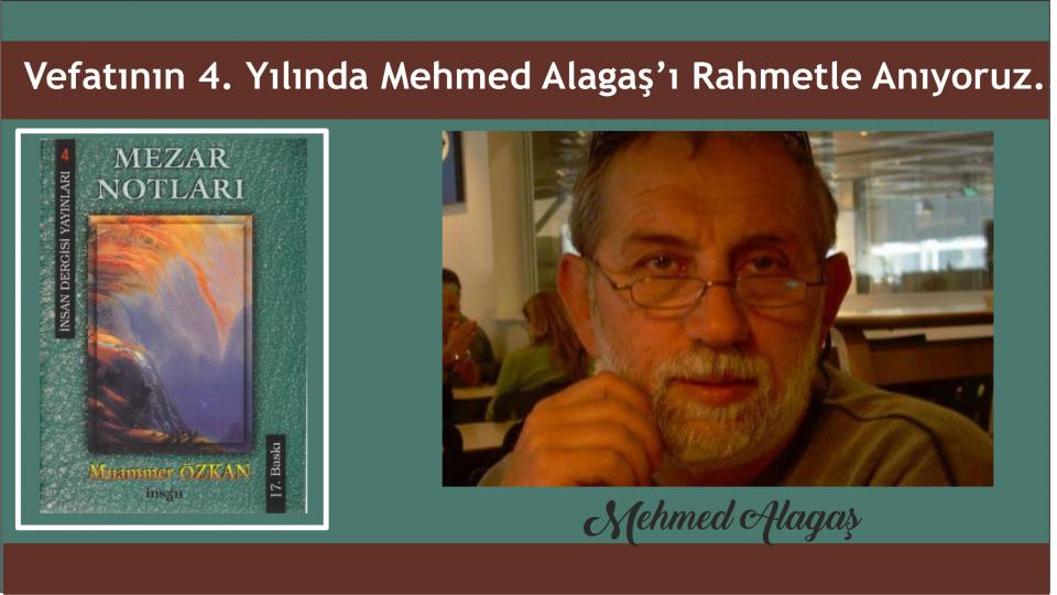 Vefatının 4. Yılında Mehmed Alagaş ..