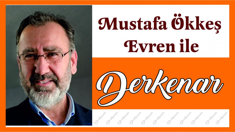 Her Taraf - Türkiyenin habercisi / Mustafa Ökkeş Evren ile Derkenar..