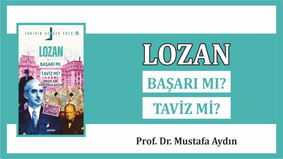 Ev zencisinin ağrıyacak bir başı yok ki utanacak bir yüzü olsun|Vahdettin İnce / Lozan; Başarı mı, Taviz mi?|Prof Dr. Mustafa Aydın|Beyan Yayınları