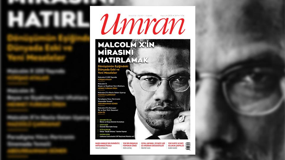 Umran dergisi Ağustos 2025 tarihli sayısı İslâmcılık ve çağdaş İslâm düşüncesi bağlamında eleştirel İslâmî perspektiflerin muhasebesine odaklanan bir manşetle çıktı. / Umran dergisi Mayıs 2025  sayısında Malcolm X’in doğumunun yüzüncü yılında dünyadaki eski ve yeni meseleleri merkeze alan bir manşetle çıktı.