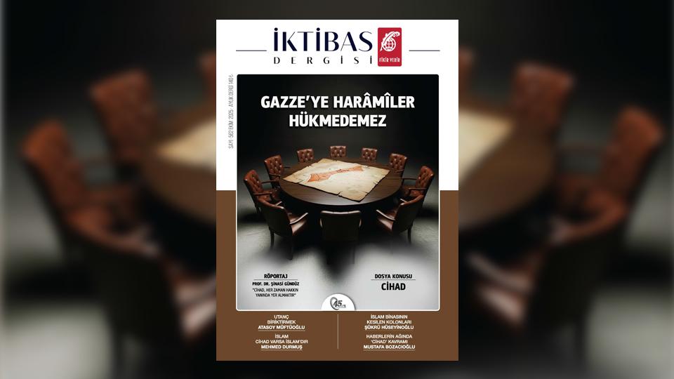 İktibas’ın Ekim 2025 sayısı: Gazze’ye Haramiler Hükmedemez