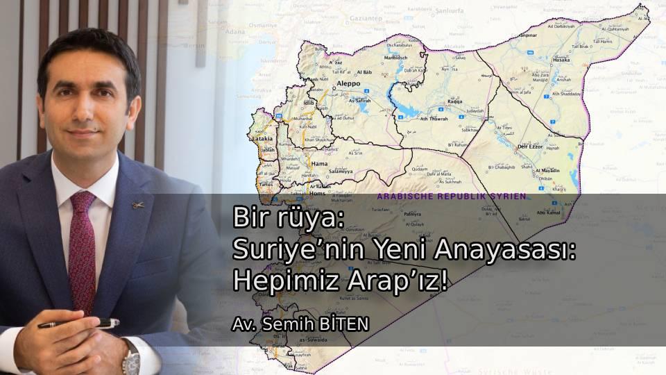 İstanbul Barosu’nun “LGBTİ+ Hakları İnsan Haklarıdır” Söylemi Üzerine Bir Değerlendirme / Bir rüya; Suriye’nin Yeni Anayasası: Hepimiz Arap’ız! / Av Semih BİTEN