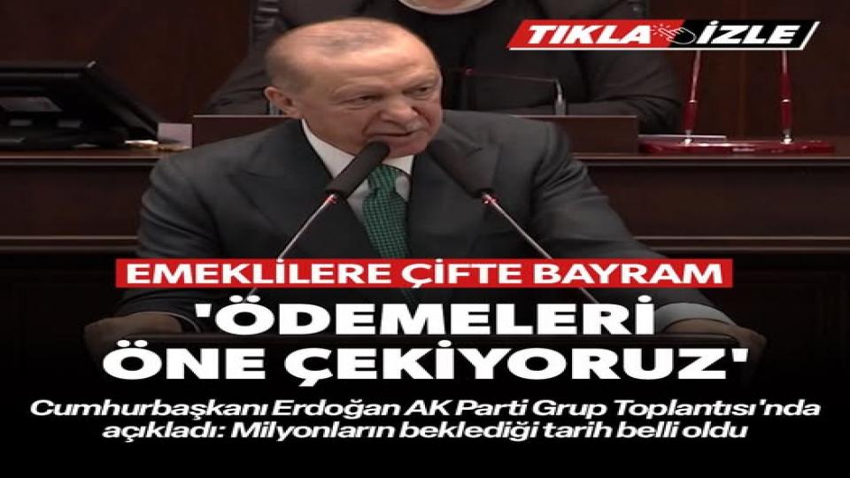 Cumhurbaşkanı Erdoğan'dan emekliye çifte bayram müjdesi: Maaş ve ikramiye ödemeleri öne çekildi