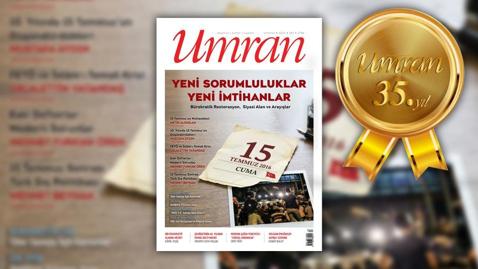 Umran dergisi Temmuz 2026 tarihli 383. sayısında 15 Temmuz kalkışmasının 10. seneidevriyesini merkeze alan manşetle çıktı!