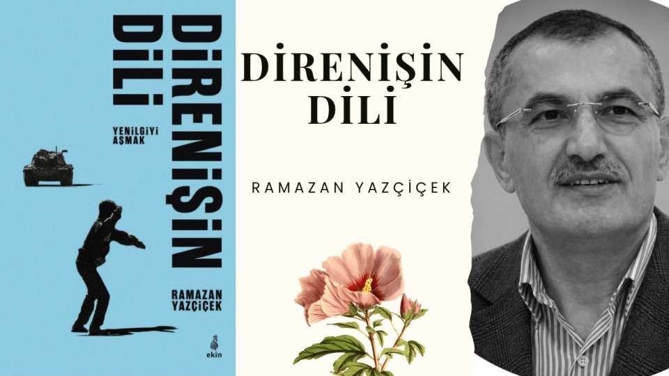Direnişin Dili /Yenilgiyi Aşmak / Ramazan Yazçiçek