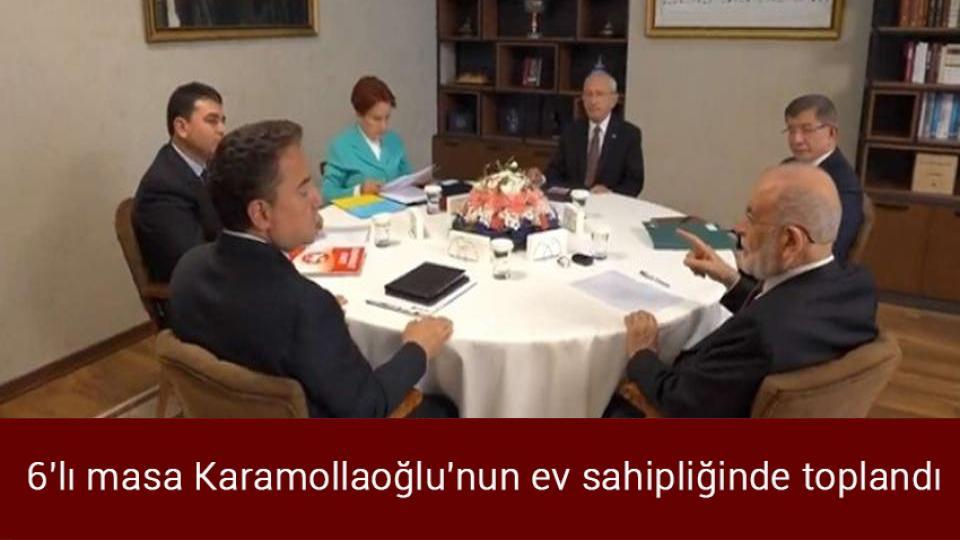 6'lı masa Karamollaoğlu'nun ev sahipliğinde toplandı