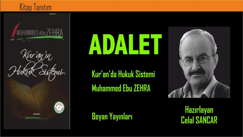 Zeynep Oral'ın "Bir Ses" Kitabı   / ADALET - Muhammed Ebu ZEHRA   - Kur‟an‟da Hukuk Sistemi / Celal Sancar