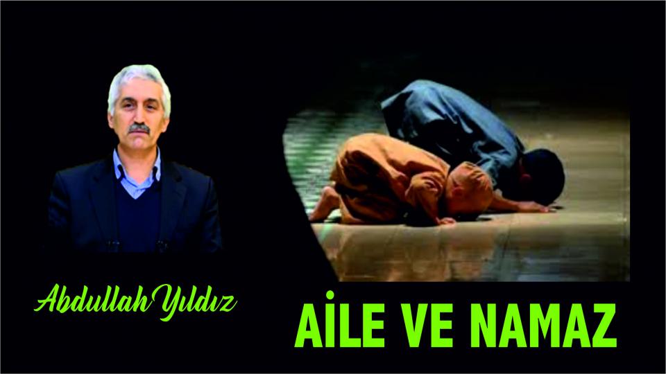 Felaketlerimiz kendimizden-Abdullah Yıldız / Aile ve Namaz - Abdullah YILDIZ