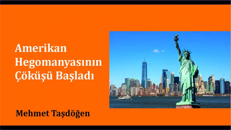 Amerikan Hegemonyasının Çöküşü Başladı|Mehmet Taşdöğen