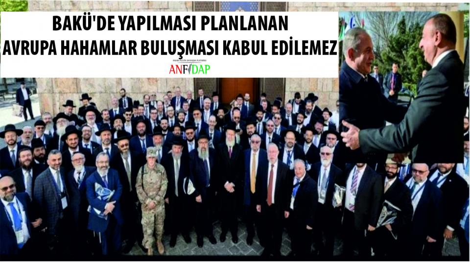ANFİDAP: Bakü'de yapılması planlanan Avrupa hahamlar buluşması kabul edilemez