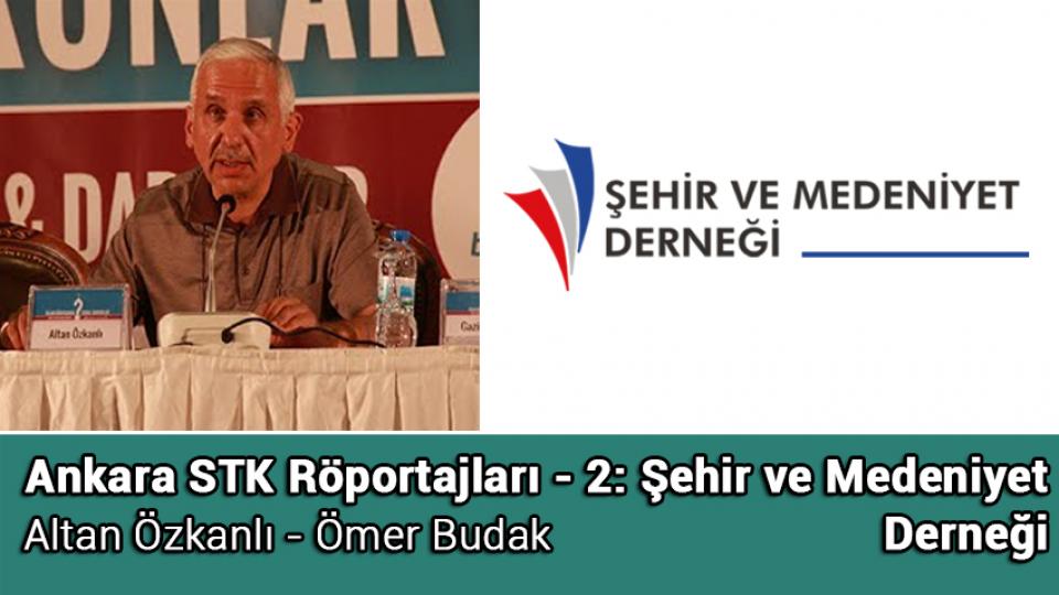 Ankara STK Röportajları - 5: MEKDAV / Ankara STK Röportajları - 2: Şehir ve Medeniyet Derneği