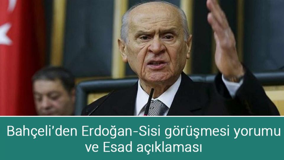 Raşit Küçük Hoca vefat etti / Bahçeli'den Erdoğan-Sisi görüşmesi yorumu ve Esad açıklaması