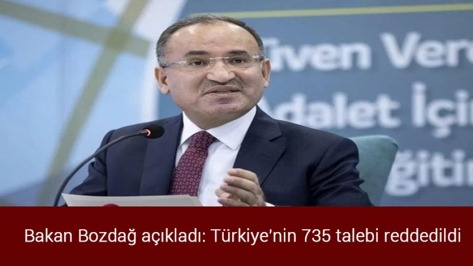 Sisi'yi, Selman'ı ve Zayid'i övdüğü sırada kalp krizi geçirip öldü / Bakan Bozdağ açıkladı: Türkiye'nin 735 talebi reddedildi