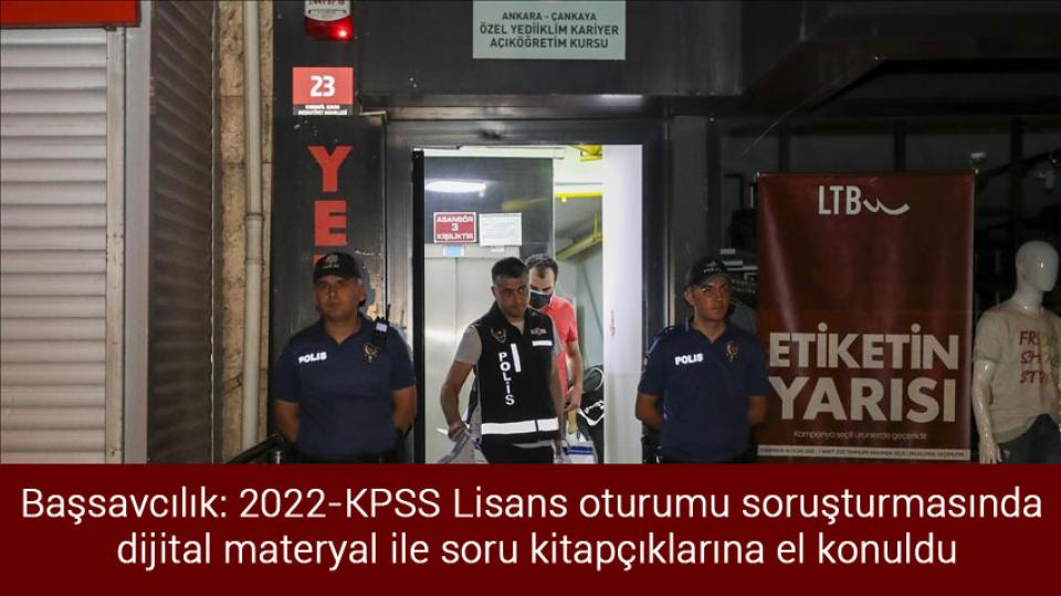 Her Taraf / Türkiye'nin habercisi / Başsavcılık: 2022-KPSS Lisans oturumu soruşturmasında dijital materyal ile soru kitapçıklarına el konuldu
