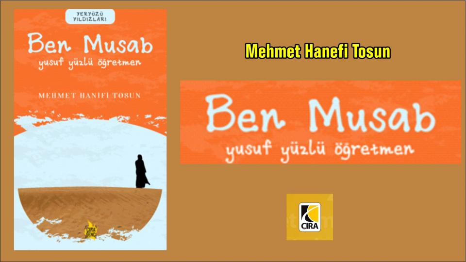 "İSRA" Bir Yürüyüş Hikayesi-Hamdi Geçer-Bengisu / Ben Musab – Yusuf Yüzlü Öğretmen- Mehmet Hanifi Tosun- Çıra Yayınları