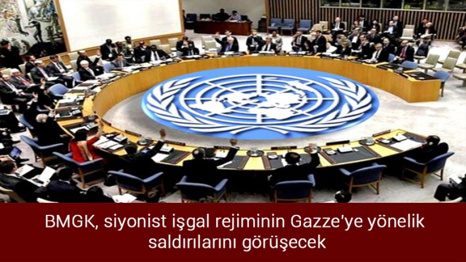 BMGK, siyonist işgal rejiminin Gazze'ye yönelik saldırılarını görüşecek