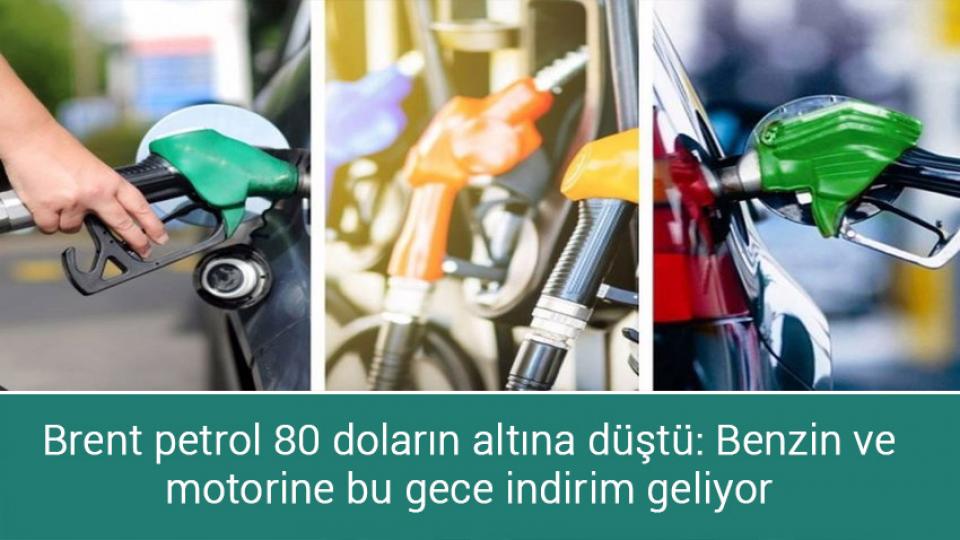 Brent petrol 80 doların altına düştü: Benzin ve motorine bu gece indirim geliyor