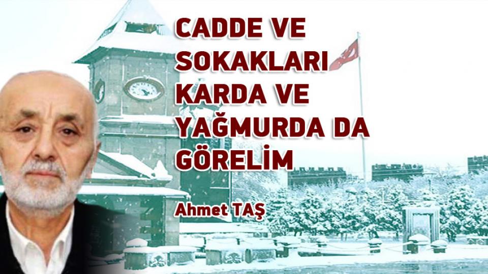 OKUMA ALIŞKANLIĞIMIZ ARTIYOR MU? / Ahmet TAŞ / CADDE VE SOKAKLARI KARDA VE YAĞMURDA DA GÖRELİM / Ahmet TAŞ