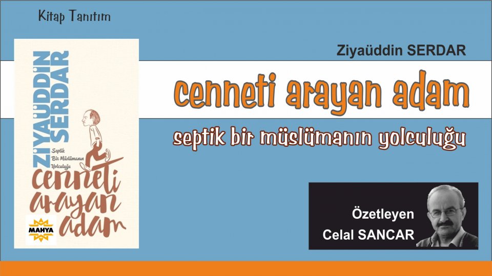 Zeynep Oral'ın "Bir Ses" Kitabı   / CENNETİ ARAYAN ADAM- Ziyaüddin SERDAR - Özetleyen:  Celal SANCAR