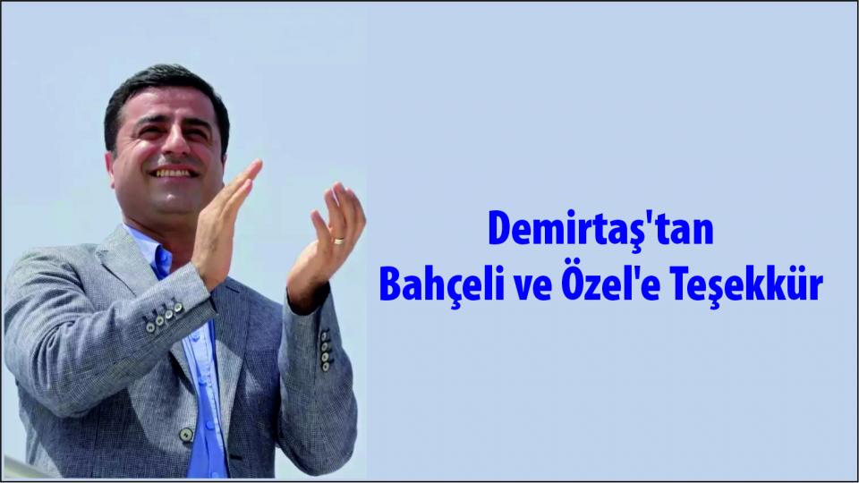 Demirtaş'tan Bahçeli ve Özel'e teşekkür, satır arasında PKK'ya mesaj