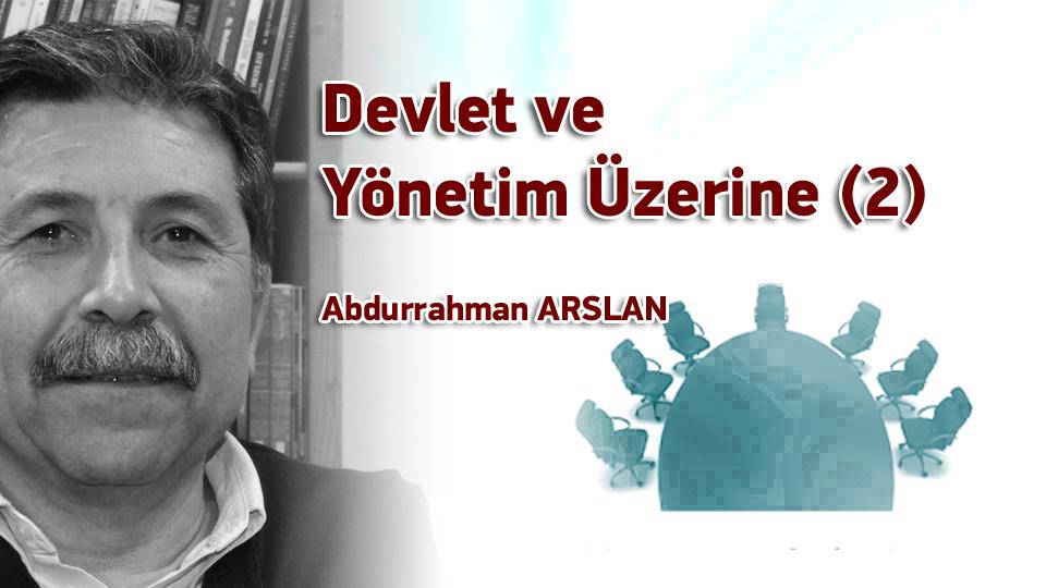 Abdurrahman Arslan:Uzmanlar Çağımızın Şamanlarıdır / Devlet ve Yönetim Üzerine (2) / Abdurrahman ARSLAN