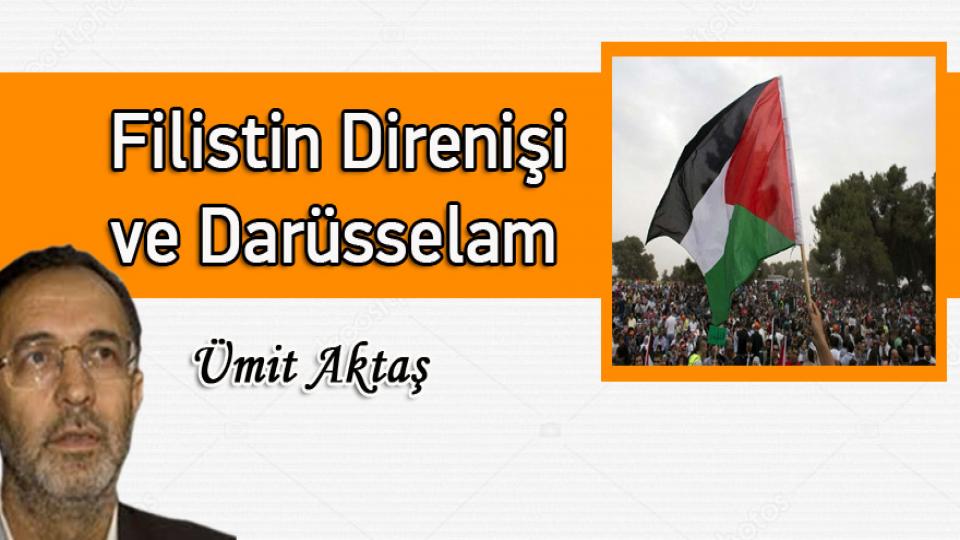 İslamcılık Tartışmaları -1 / Ümit Aktaş / Filistin Direnişi ve Darüsselam / Ümit Aktaş