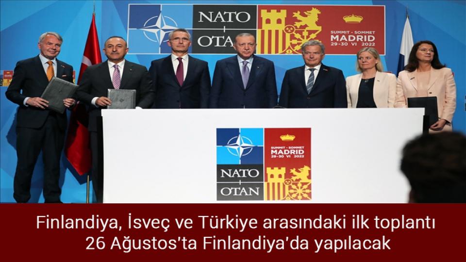 Finlandiya, İsveç ve Türkiye arasındaki ilk toplantı 26 Ağustos'ta Finlandiya'da yapılacak