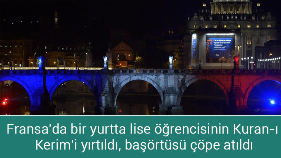 Fransa'da bir yurtta lise öğrencisinin Kuran-ı  Kerim'i yırtıldı, başörtüsü çöpe atıldı
