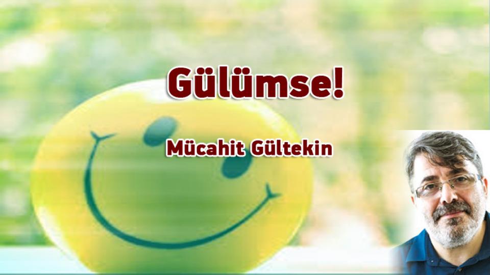 Gülümse! / Mücahit Gültekin