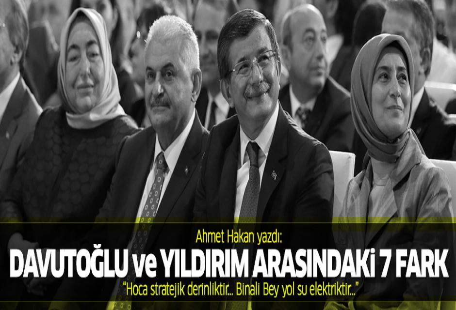 Her Taraf - Türkiyenin habercisi / Ahmet Hakan Binali Yıldırım ile Davutoğlu arasındaki 7 farkı yazdı