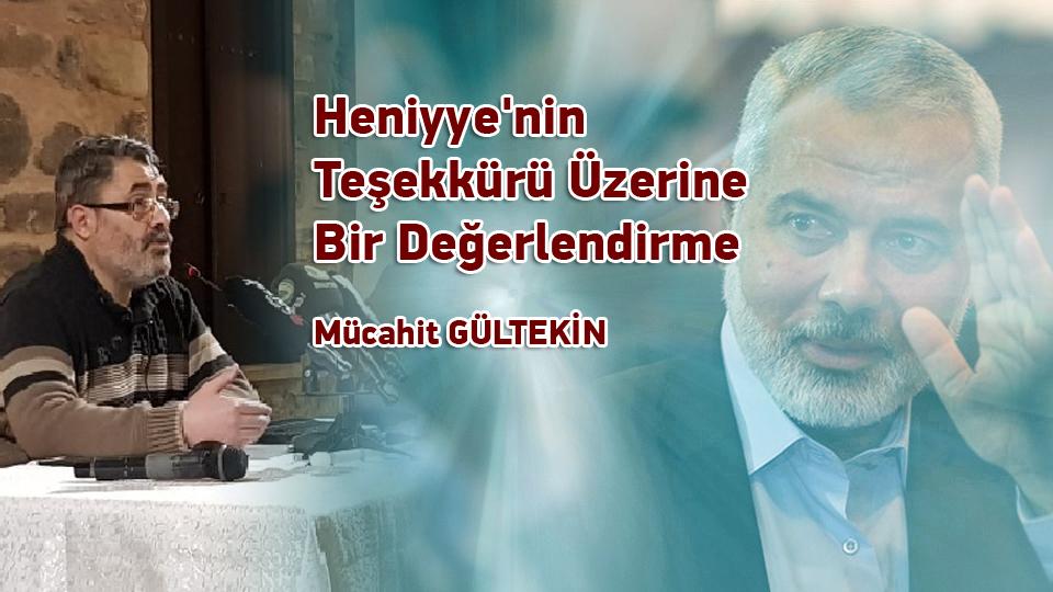 Heniyye'nin Teşekkürü Üzerine Bir Değerlendirme / Mücahit Gültekin