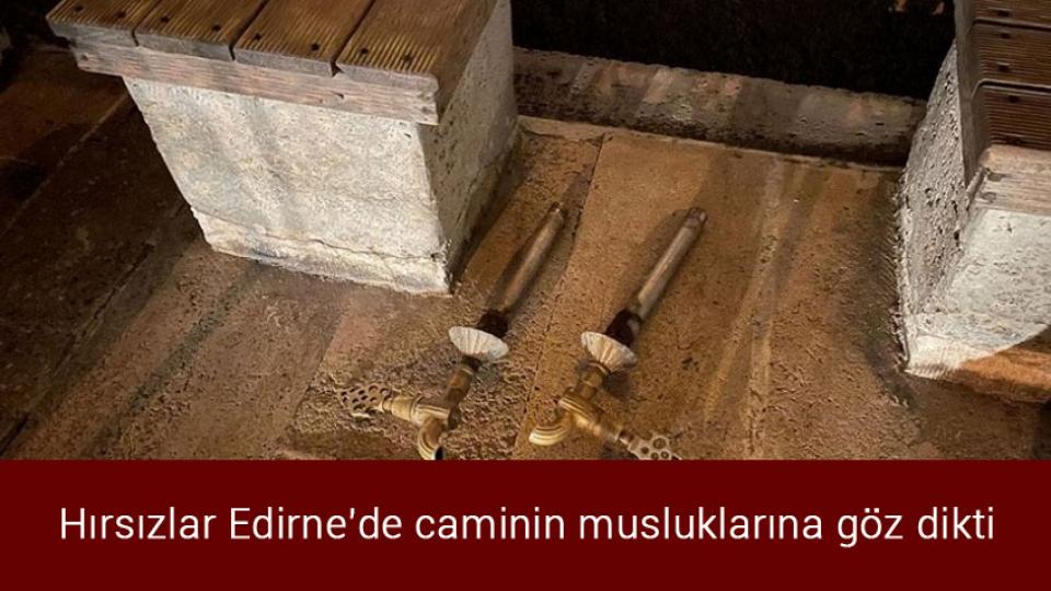Mazlumder: Çevik Bir'e rapor veren Adli Tıp, diğer hasta mahkumlara vermiyor; kararlar bağımsız değil! / Hırsızlar Edirne'de caminin musluklarına göz dikti