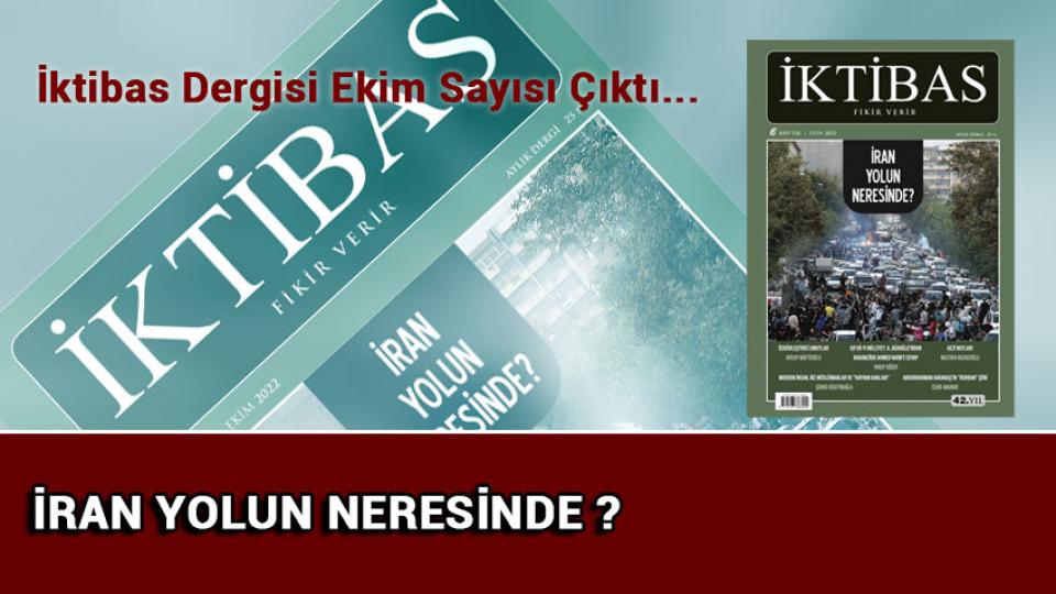 İstanbul'da yaşayan Uygur Türklerinden uluslararası kuruluşlara çağrı / İktibas Dergisi Ekim Sayısı:İran Yolun Nedersinde?