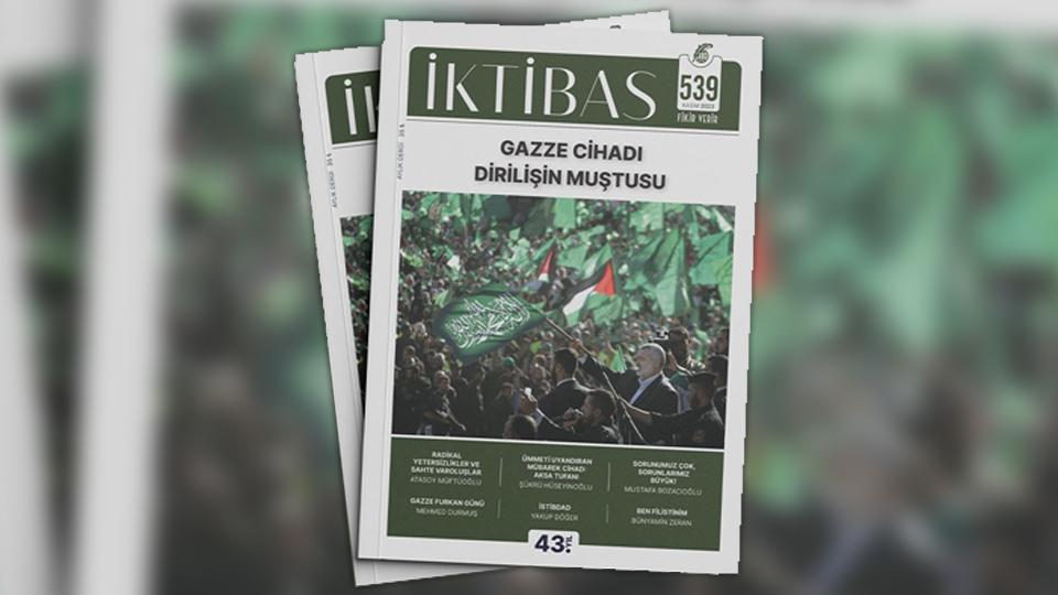Her Taraf / Türkiye'nin habercisi / İktibas Dergisi Kasım sayısında manşet 'Gazze Cihadı'