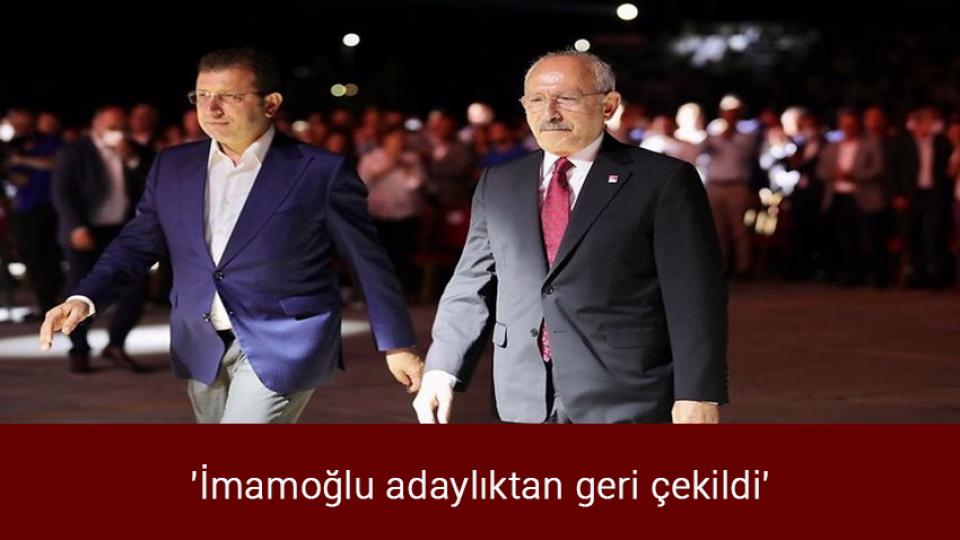 'İmamoğlu adaylıktan geri çekildi'