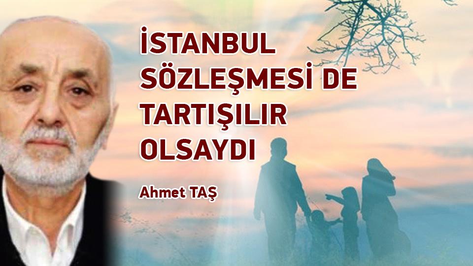 OKUMA ALIŞKANLIĞIMIZ ARTIYOR MU? / Ahmet TAŞ / İSTANBUL SÖZLEŞMESİ DE TARTIŞILIR OLSAYDI / Ahmet TAŞ