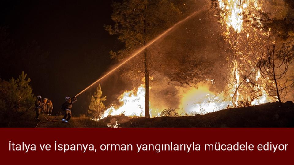 İtalya ve İspanya, orman yangınlarıyla mücadele ediyor